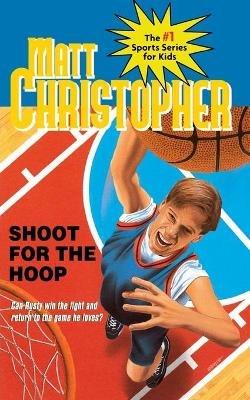 Shoot The Hoop - Matt Christopher - cover