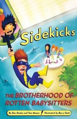 Sidekicks 5: The Brotherhood of Rotten Babysitters - Barry Gott,Dan Danko,Tom Mason - cover