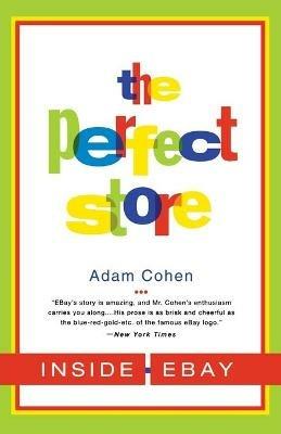 The Perfect Store: Inside Ebay - Adam Cohen - cover