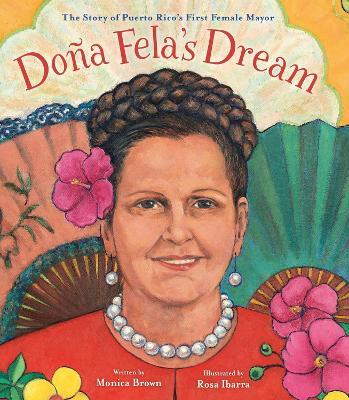 Doña Fela's Dream: The Story of Puerto Rico's First Female Mayor - Monica Brown - cover