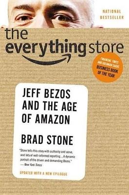 The Everything Store: Jeff Bezos and the Age of Amazon - Brad Stone - cover