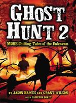 Ghost Hunt 2: MORE Chilling Tales of the Unknown
