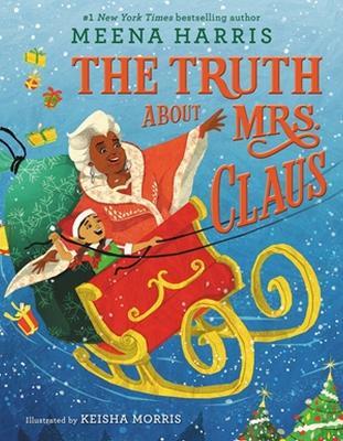 Truth About Mrs. Claus - Meena Harris - cover