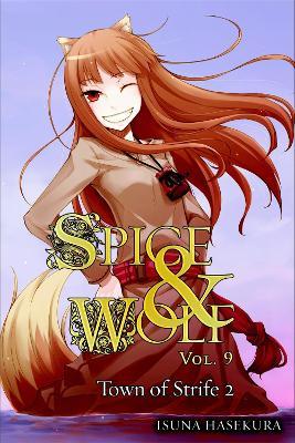 Spice and Wolf: Vol. 9 - Novel: The Town of Strife 2 - Isuna Hasekura - cover
