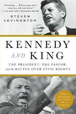 Kennedy & King: The President, the Pastor & the Battle for Civil Right