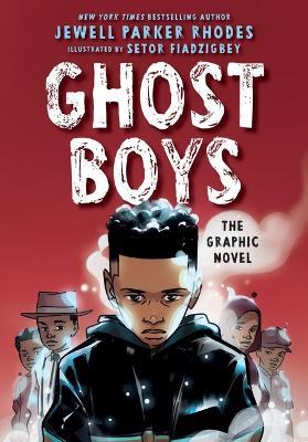 Ghost Boys: The Graphic Novel - Jewell Parker Rhodes - cover