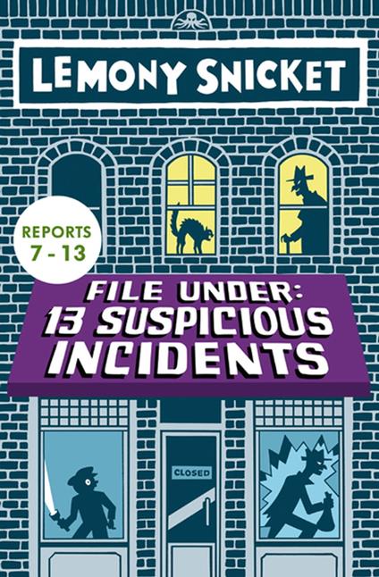 File Under: 13 Suspicious Incidents (Reports 7-13) - Lemony Snicket,Seth - ebook