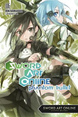 Sword Art Online 6: Phantom Bullet - Reki Kawahara - cover
