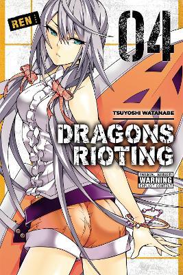 Dragons Rioting, Vol. 4 - Tsuyoshi Watanabe - cover
