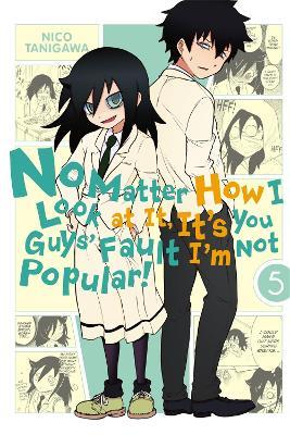 No Matter How I Look at it, It's You Guys' Fault I'm Not Popular!, Vol. 5 - Nico Tanigawa - cover