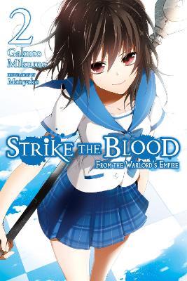 Strike the Blood, Vol. 2 (light novel): From the Warlord's Empire - Gakuto Mikumo - cover