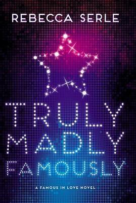 Truly Madly Famously - Rebecca Serle - cover