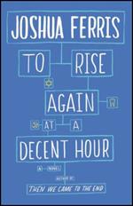 To Rise Again at a Decent Hour