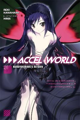 Accel World, Vol. 1 (Novel): Kuroyukihime's Return - Reki Kawahara - cover