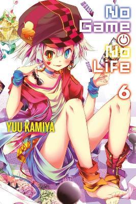 NO GAME NO LIFE, VOL. 6 (LIGHT NOVEL) - YUU KAMIYA - cover