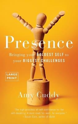 Presence: Bringing Your Boldest Self to Your Biggest Challenges - Amy Cuddy - cover