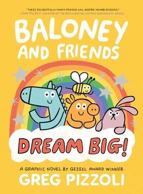 Baloney and Friends: Dream Big! - Greg Pizzoli - cover