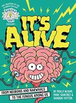 Brains On! Presents...It's Alive: From Neurons and Narwhals to the Fungus Among Us