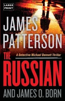 The Russian - James Patterson,James O Born - cover