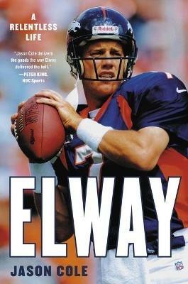 Elway: A Relentless Life - cover
