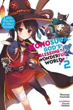 Konosuba: God's Blessing on This Wonderful World!, Vol. 2 (Novel): Love, Witches & Other Delusions!