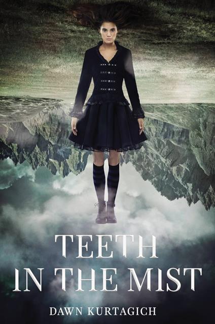 Teeth in the Mist - Dawn Kurtagich - ebook