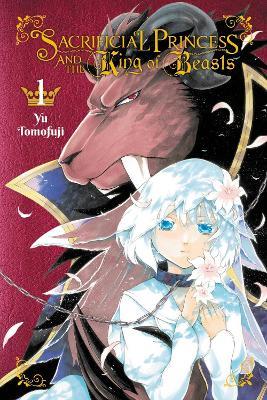 Sacrificial Princess and the King of Beasts, Vol. 1 - Lys Blakeslee,Paul Starr,Yu Tomofuji - cover