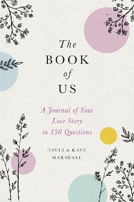 The Book of Us (New edition): The Journal of Your Love Story in 150 Questions - David Marshall,Kate Marshall - cover