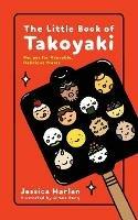 The Little Book of Takoyaki - Jessica Harlan - cover