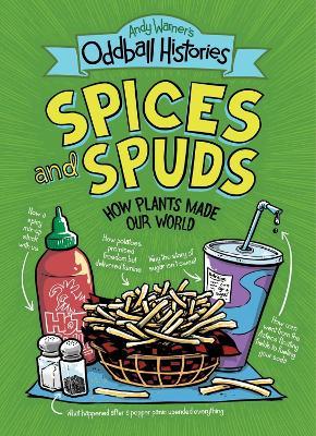 Andy Warner's Oddball Histories: Spices and Spuds - Andy Warner - cover