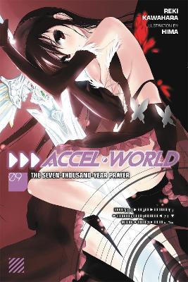 Accel World, Vol. 9 (Novel): The Seven-Thousand-Year Prayer - Reki Kawahara - cover