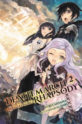 Death March to the Parallel World Rhapsody, Vol. 2 (Novel) - Hiro Ainana - cover
