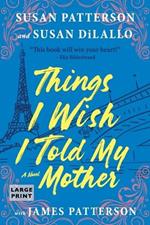 Things I Wish I Told My Mother: The Perfect Mother-Daughter Book Club Read