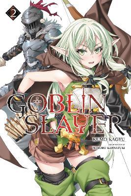 Goblin Slayer, Vol. 2 (Novel) - Kumo Kagyu - cover
