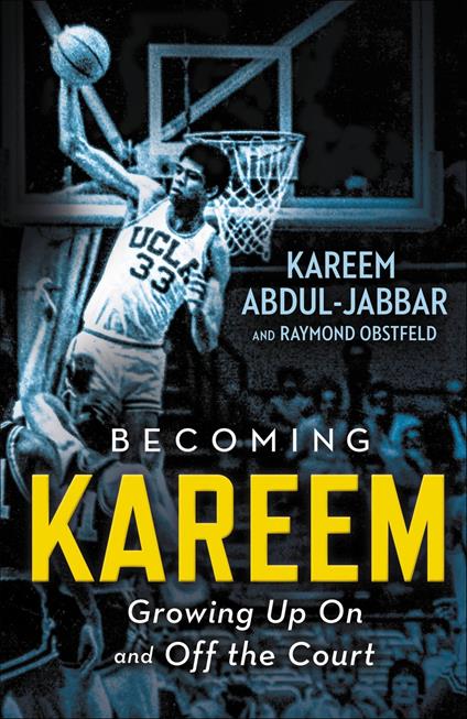 Becoming Kareem - Kareem Abdul-Jabbar,Raymond Obstfeld - ebook