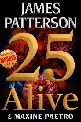 25 Alive: A Women's Murder Club Thriller - James Patterson,Maxine Paetro - cover