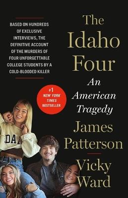 The Idaho Four: An American Tragedy - James Patterson,Vicky Ward - cover