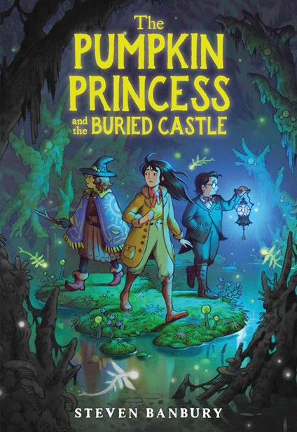 The Pumpkin Princess and the Buried Castle - Steven Banbury - ebook