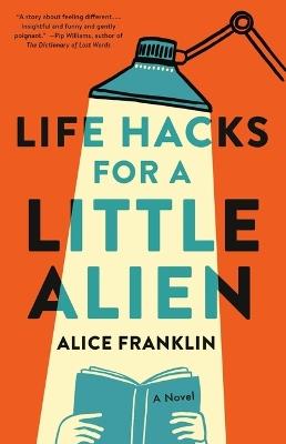 Life Hacks for a Little Alien - Alice Franklin - cover