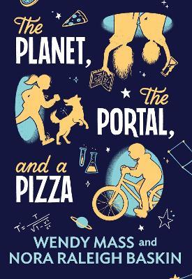 The Planet, the Portal, and a Pizza - Nora Raleigh Baskin,Wendy Mass - cover