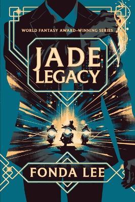 Jade Legacy - Fonda Lee - cover