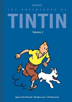 The Adventures of Tintin: Volume 2: Cigars of the Pharaoh / The Blue Lotus / The Broken Ear - Hergé - cover