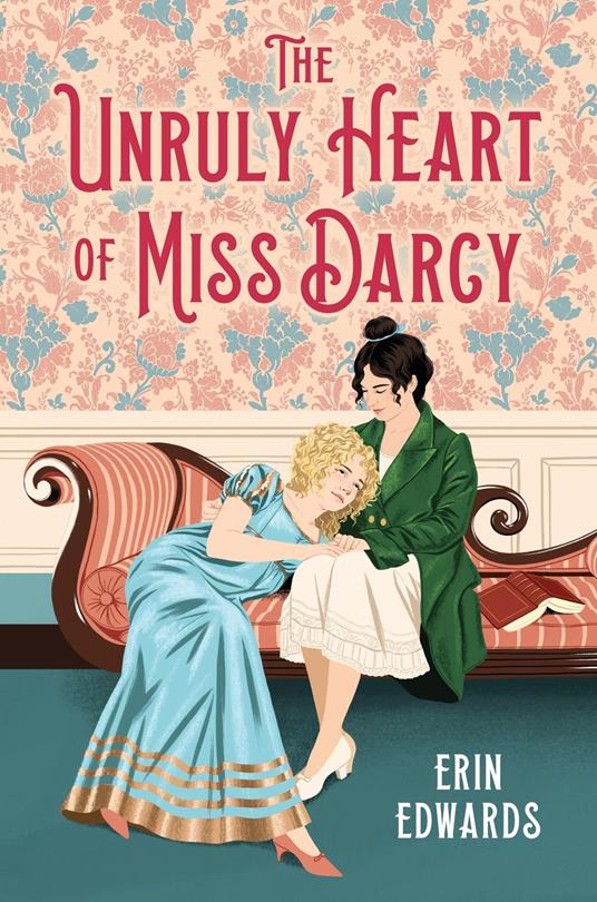 The Unruly Heart of Miss Darcy - Erin Edwards - ebook