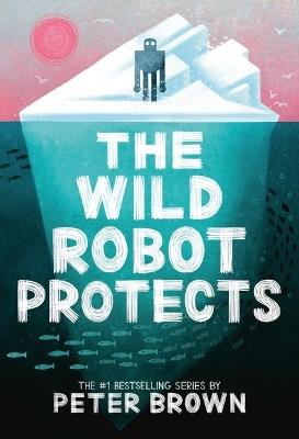 The Wild Robot Protects: Volume 3 - Peter Brown - cover