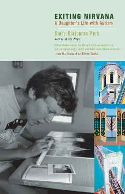 Exiting Nirvana: A Daughter's Life with Autism - Clara Claiborne Park - cover