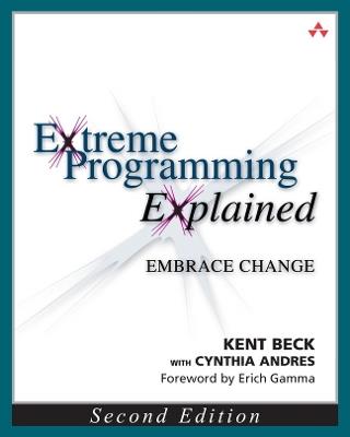 Extreme Programming Explained: Embrace Change - Kent Beck,Cynthia Andres - cover