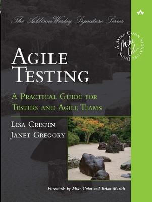 Agile Testing: A Practical Guide for Testers and Agile Teams - Lisa Crispin,Janet Gregory - cover