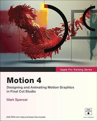 Apple Pro Training Series: Motion 4 - Mark Spencer,Mark Spencer - cover