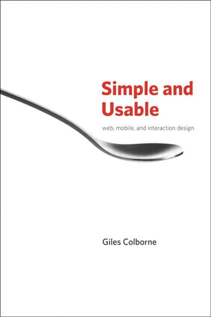 Simple and Usable Web, Mobile, and Interaction Design