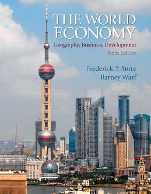 World Economy, The: Geography, Business, Development - Frederick Stutz,Barney Warf - cover